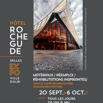 Exposition “Materiaux, Réemploi et Réhabilitations Inspirantes” à l’Hôtel Rochegude