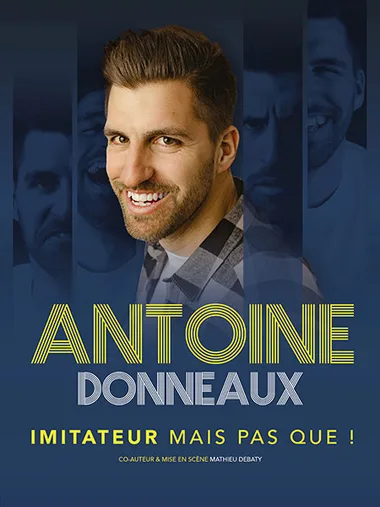 Antoine Donneaux, Imitateur mais pas que !