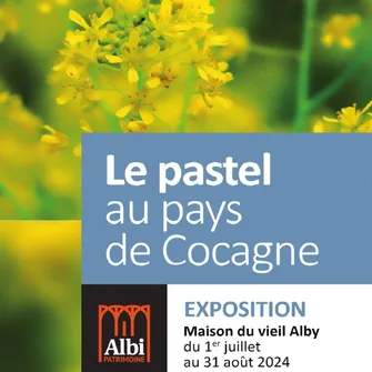 Exposition “L’histoire du pastel au pays de cocagne”