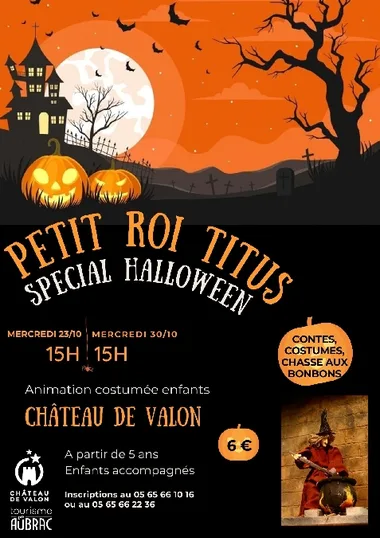 Château de Valon : Le Petit Roi Titus Conte spécial Halloween