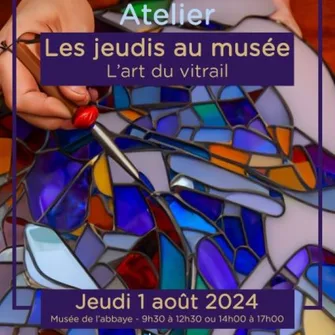 Les jeudis au musée : L’art du vitrail