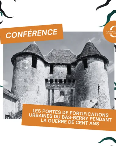 Conférence : ” Les portes de fortifications urbaines du Bas-Berry pendant la guerre de Cent ans”