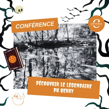 Conférence : ” Découvrir le légendaire du Berry : Bestiaire fantastique et apparitions surnaturelles”