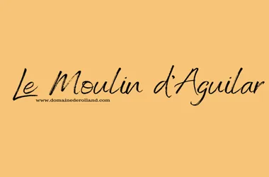 DOMAINE DE ROLLAND –  LE MOULIN D’AGUILAR