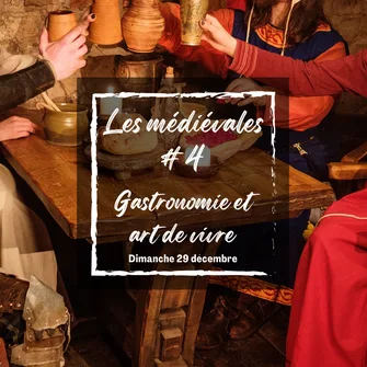 Les médiévales de Sully-sur-Loire #4 – « Gastronomie et Art de vivre »