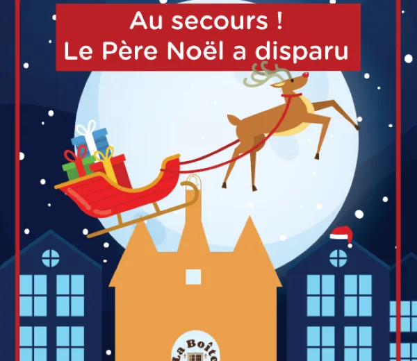 Au secours ! le Père Noël a disparu Du 7 au 8 déc 2024