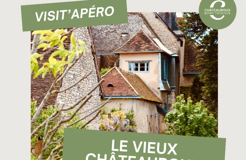 Visit’apéro : Vieux Châteauroux