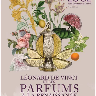 Exposition Léonard de Vinci et les parfums à la Renaissance