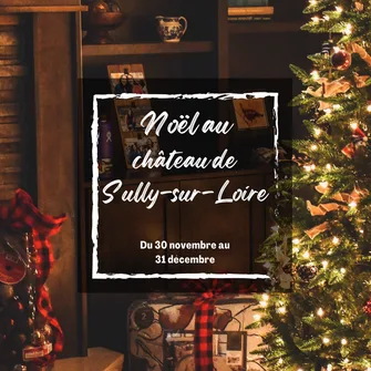 Noël au Château – « Noël au pays de Sully sur Loire »