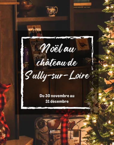 Noël au Château – « Noël au pays de Sully sur Loire »