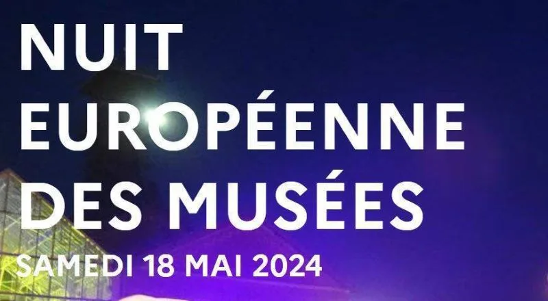 La Nuit Européennes des Musées Le 18 mai 2024