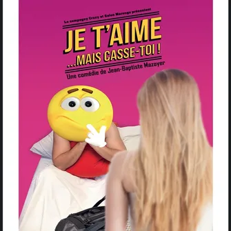 Je t’aime… mais casse-toi !