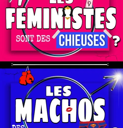 Les féministes sont des chieuses ? les machos des connards ?