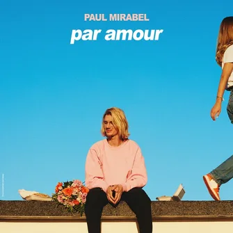 Paul Mirabel – Par amour – COMPLET