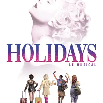 Holidays – Le Musical