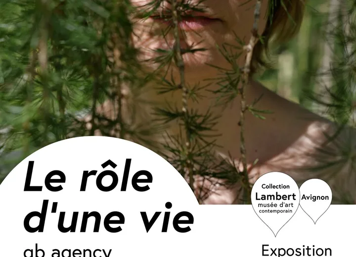 Le rôle d’une vie Collection Lambert, en collaboration avec gb agency et Grand Arles Express