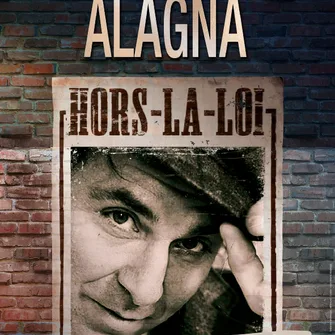 Roberto Alagna – Hors la loi