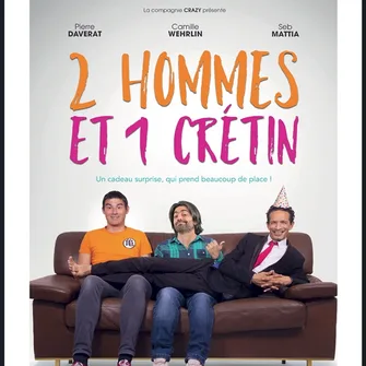 2 hommes et 1 crétin