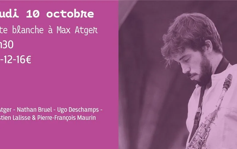 Carte blanche à Max Atger