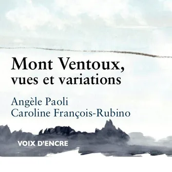 Mont Ventoux, vues et variations – Voix d’encre