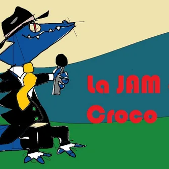 JAM SESSION DU CROCO BLEU