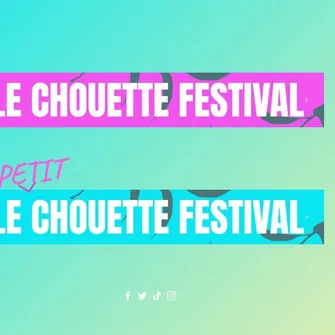 LE PETIT CHOUETTE FESTIVAL POUR LES 4-10 ANS