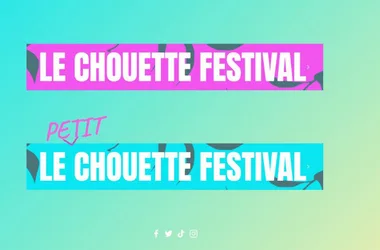 LE PETIT CHOUETTE FESTIVAL POUR LES 4-10 ANS