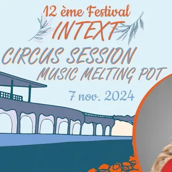 Festival Intext #12 : Circus Session – Music Melting Pot