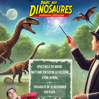 Soirée Magie au Parc aux Dinosaures à Saint-Léon-Sur-Vézère