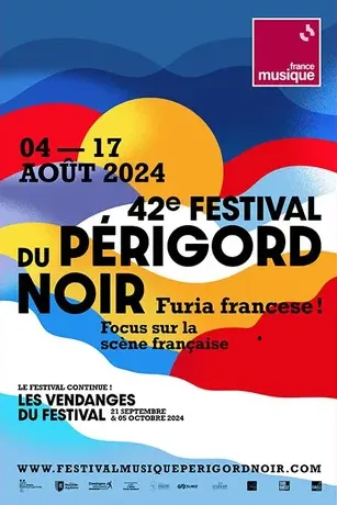 42ème Festival du Périgord Noir “Furia Francese – focus sur la scène française”