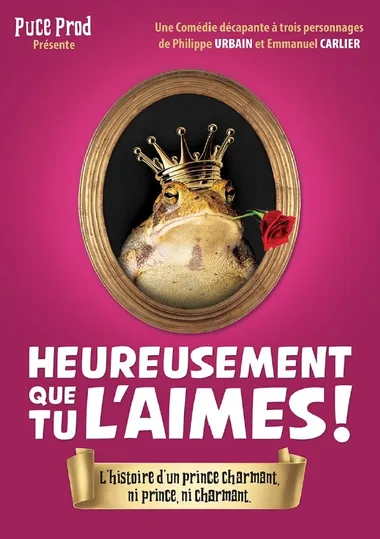 Soirée théâtre – « Heureusement que tu l’aimes »