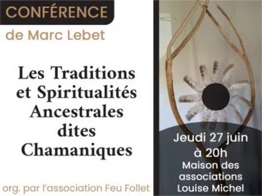 Conférence : “Les Traditions et Spiritualités Ancestrales dites Chamaniques”