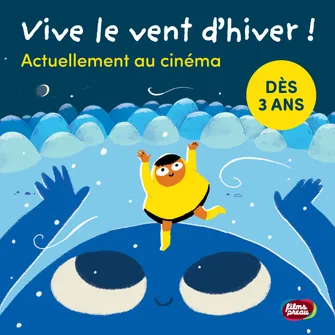 Ciné p’tits loups : “Vive le vent d’hiver !”