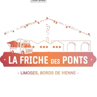 La Friche des Ponts 2024 – Limoges