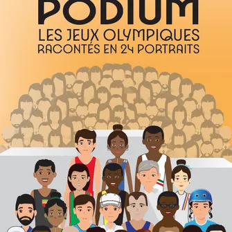 Podium Les Jeux Olympiques racontés en 24 portraits – Limoges