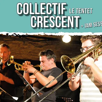 Week-end 10 ans du Crescent – Le collectif Crescent en Tentet & Jam Session