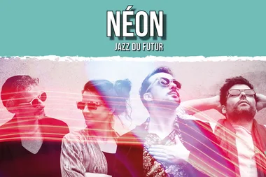 NEON – Jazz du futur – Scène française