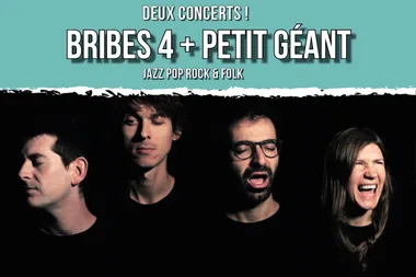 Bribes 4 + PETIT géant / 2 CONCERTS – Jazz Pop Rock & Folk