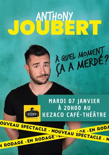 Anthony Joubert dans À quel moment ça a merdé ?