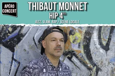 Apéro Concert / Thibaut Monnet Hip Quartet – Jazz, slam, rap / Scène locale