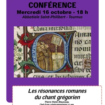 Conférence : Les résonances romanes du chant grégorien