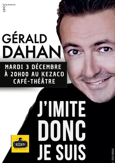 Gérald Dahan dans J’imite donc je suis