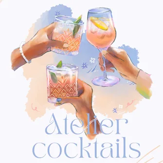 Atelier cocktails