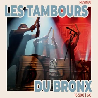 Concert LES TAMBOURS DU BRONX Salle Cuiry