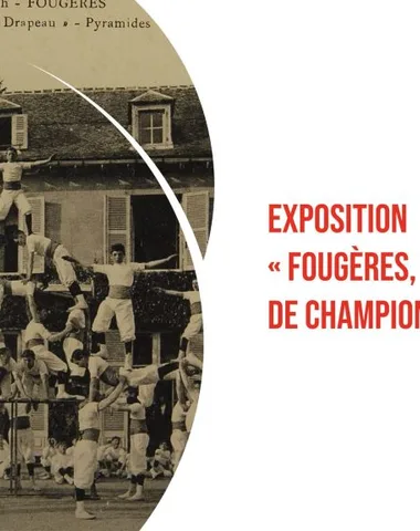 Exposition : “Fougères, terre de champions”