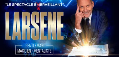 “Larsene“ – Gentleman Magicien Mentaliste