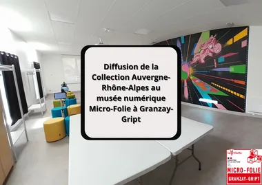 Diffusion de la Collection Auvergne-Rhône-Alpes au musée numérique Micro-Folie à Granzay-Gript