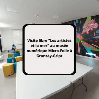 Visite libre “Les artistes et la mer” au musée numérique Micro-Folie à Granzay-Gript