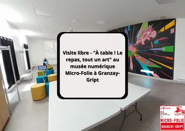 Visite libre – “À table ! Le repas, tout un art” au musée numérique Micro-Folie à Granzay-Gript