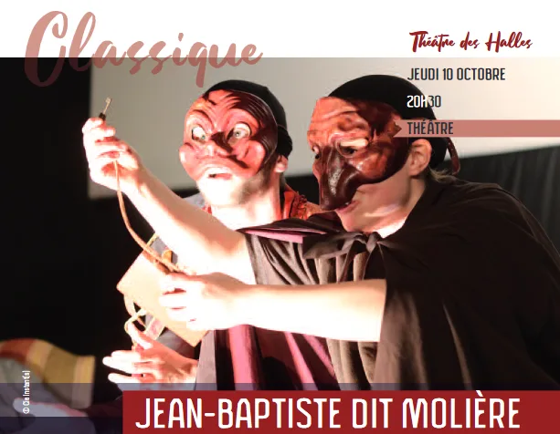 Saison culturelle 2024/2025 : Jean-Baptiste dit Molière